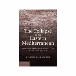 ISBN Collapse of the Eastern Mediterranean: Climate Change and the Decline of the East, 950-1072, histoire, Anglais, 284 page ...