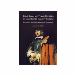 ISBN Public Faces and Private Identities in Seventeenth-Century Holland: Portraiture and the Production o, Art &amp; design,  ...