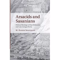 ISBN Arsacids and Sasanians : Political Ideology in Post-Hellenistic and Late Antique Persia, histoire, Anglais, 570 pages