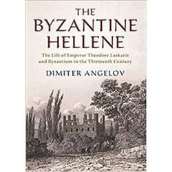 ISBN Byzantine Hellene: The Life of Emperor Theodore Laskaris and Byzantium in the Thirteenth Century livre histoire Anglais Couverture rigide