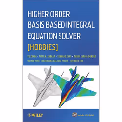 Wiley Higher Order Basis Based Integral Equation Solver (HOBBIES), métier &amp; loisirs, 568 pages
