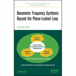 Wiley Nanometer Frequency Synthesis Beyond the Phase-Locked Loop, 344 pages