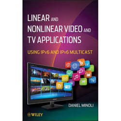 Wiley Linear and Non-Linear Video and TV Applications: Using IPv6 and IPv6 Multicast livre Informatique et Internet