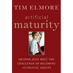 ISBN Artificial Maturity : Helping Kids Meet the Challenge of Becoming Authentic Adults livre Santé, esprit et corps Anglais Couverture rigide