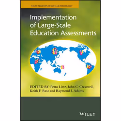 ISBN Implementation of Large-Scale Education Assessments, Petra Lietz (Editor), John C. Cresswell (Editor), Keith F. Rust (Ed ...