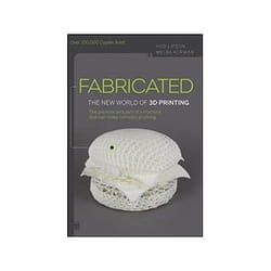 ISBN Fabricated: The New World of 3D Printing livre Art & design Anglais