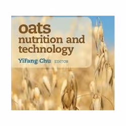 ISBN Oats Nutrition and Technology : Heart Health and Beyond, Santé, esprit et corps, Anglais, Couverture rigide, 472 pages