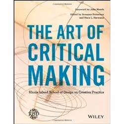 ISBN Art of Critical Making : Rhode Island School of Design on Creative Practice, Art &amp; design, Anglais, Couverture rigid ...