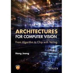 ISBN Architectures for Computer Vision : From Algorithm to Chip with Verilog Couverture rigide