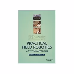 ISBN Practical Field Robotics: A Systems Approach, Education, Anglais, Couverture rigide, 216 pages