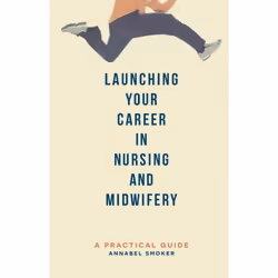 ISBN Launching Your Career in Nursing and Midwifery, Anglais, Livre broché, 192 pages