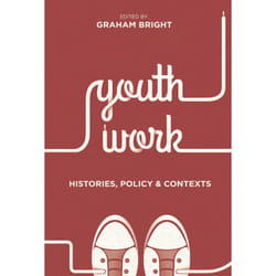 ISBN Youth Work: Histories, Policy and Contexts