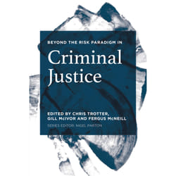 ISBN Beyond the Risk Paradigm in Criminal Justice