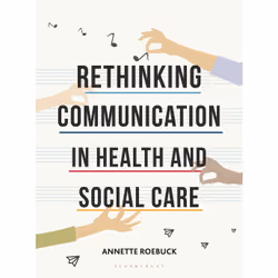 ISBN Rethinking Communication in Health and Social Care, Anglais, Livre broché, 234 pages