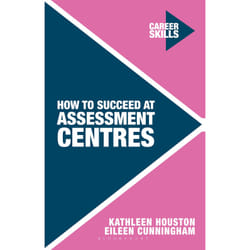ISBN How to Succeed at Assessment Centres