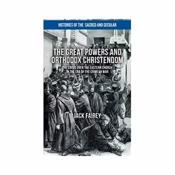 ISBN Great Powers and Orthodox Christendom: The Crisis Over the Eastern Church in the Era of the Crimean, politique, Anglais, ...