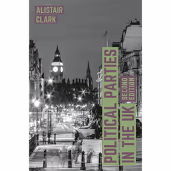 ISBN Political Parties in the UK, Anglais, Couverture rigide, 306 pages