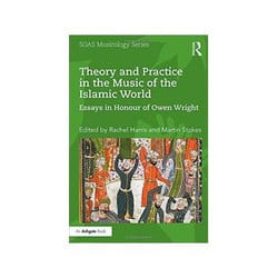 ISBN Theory and Practice in the Music of the Islamic World: Essays in Honour of Owen Wright livre Musique Anglais Couverture rigide