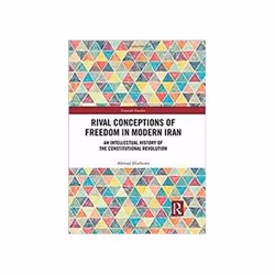 ISBN Rival Conceptions of Freedom in Modern Iran: An Intellectual History of the Constitutional Revolutio, histoire, Anglais, ...