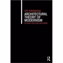 ISBN Architectural Theory of Modernism: Relating Functions and Forms, Anglais, 250 pages