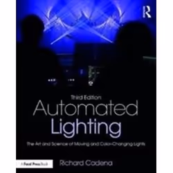 ISBN Automated Lighting : The Art And Science Of Moving And Color-Changing Lights, Anglais, 530 pages