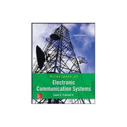 Principles of Electronic Communication Systems by Louis Frenzel