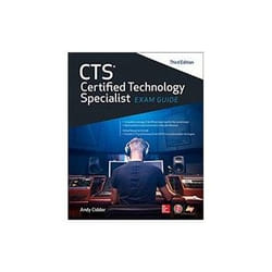 CTS Certified Technology Specialist Exam Guide Third Edition by Andy Ciddor