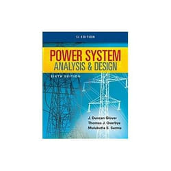 Power System Analysis and Design SI Edition by Mulukutla Northeastern University Emeritus SarmaJ. Duncan Failure Electrical LLC GloverThomas Texas A&M Uni