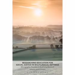 ISBN Researching Education for Social Justice in Multilingual Settings (Ethnographic Principles in Qualitative Research), Ang ...