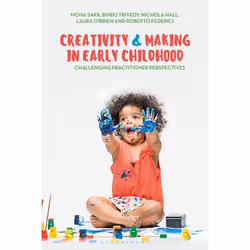 ISBN Creativity and Making in Early Childhood (Challenging Practitioner Perspectives), Anglais, Couverture rigide, 200 pages