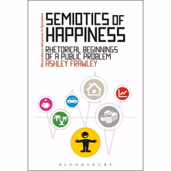 ISBN Semiotics of Happiness (Rhetorical beginnings of a public problem), Anglais, Livre broché, 240 pages