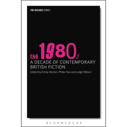 ISBN 1980s, The: A Decade of Contemporary British Fiction