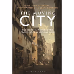 ISBN The Moving City (Processions, Passages and Promenades in Ancient Rome), Anglais, Livre broché, 384 pages