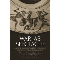 ISBN War as Spectacle (Ancient and Modern Perspectives on the Display of Armed Conflict)