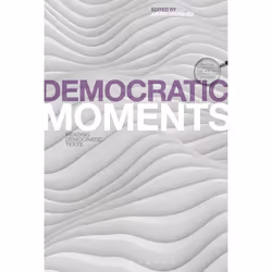 ISBN Democratic Moments (Reading Democratic Texts), histoire, Anglais, Livre broché, 216 pages