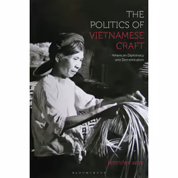 ISBN The Politics of Vietnamese Craft, Anglais, Couverture rigide, 248 pages