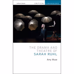 ISBN The Drama and Theatre of Sarah Ruhl, Anglais, Couverture rigide, 232 pages