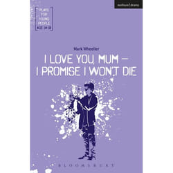 ISBN I Love You, Mum - I Promise I Won't Die livre Théatre Anglais