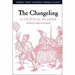 ISBN The Changeling: A Critical Reader, Théatre, Anglais, Couverture rigide, 288 pages