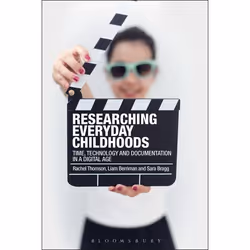 ISBN Researching Everyday Childhoods (Time, Technology and Documentation in a Digital Age), Anglais, Livre broché, 240 pages
