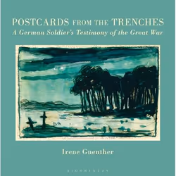 ISBN Postcards from the Trenches (A German Soldier’s Testimony of the Great War), Anglais, Couverture rigide, 248 pages