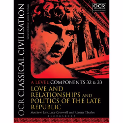 ISBN OCR Classical Civilisation A Level Components 32 and 33 (Love and Relationships and Politics of the Late Republic), Angl ...