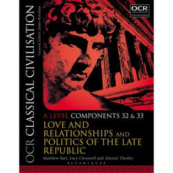 ISBN OCR Classical Civilisation A Level Components 32 and 33 (Love and Relationships and Politics of the Late Republic)