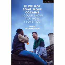ISBN If We Got Some More Cocaine I Could Show You How I Love You, Théatre, Anglais, Livre broché, 96 pages