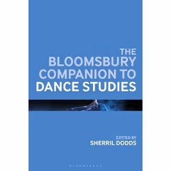 ISBN The Bloomsbury Companion to Dance Studies, Religion, Anglais, Couverture rigide, 496 pages