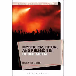 ISBN Mysticism, Ritual and Religion in Drone Metal, Religion, Anglais, Couverture rigide, 224 pages