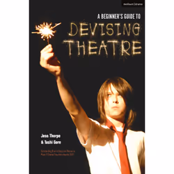 ISBN A Beginner's Guide to Devising Theatre, Anglais, Livre broché, 296 pages