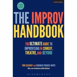 ISBN The Improv Handbook (The Ultimate Guide to Improvising in Comedy, Theatre, and Beyond), Anglais, Livre broché, 520 pages