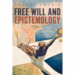 ISBN Free Will and Epistemology (A Defence of the Transcendental Argument for Freedom), Anglais, Couverture rigide, 320 pages