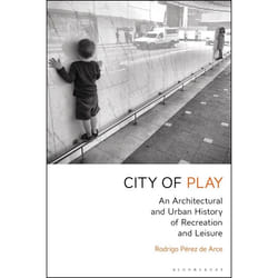 ISBN City of Play (An Architectural and Urban History of Recreation and Leisure)